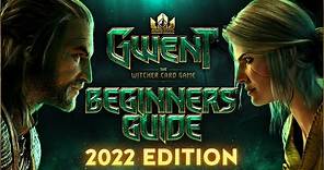 [GWENT] THE COMPLETE BEGINNER'S GUIDE | 2022 EDITION