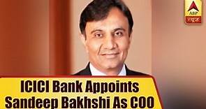 ICICI Bank Appoints Sandeep Bakhshi As COO | ABP News