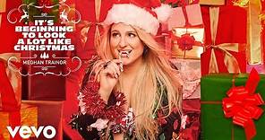 Meghan Trainor - It's Beginning To Look A Lot Like Christmas (Official Audio)