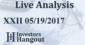 XXII Stock Live Analysis 05-19-2017
