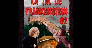 La tía de Frankenstein (Los monstruos de Transilvania) EPISODIO 2