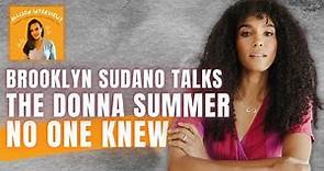 Brooklyn Sudano on Mom Donna Summer "Empowering to See a Black Woman Be on Stage and Own Her Power."