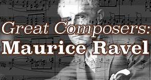 Great Composers: Maurice Ravel