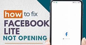 How to Fix Facebook Lite Not Opening Problem - Pro Solutions