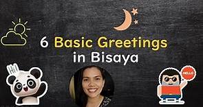 6 Basic Greetings in Bisaya [New Version]