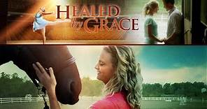 Healed by Grace (2012) | Full Movie | Natalie Weese | Tommy Beardmore | April Obrien