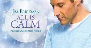 Jim Brickman - All Is Calm: Peaceful Christmas Hymns