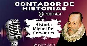 Historia Miguel De Cervantes