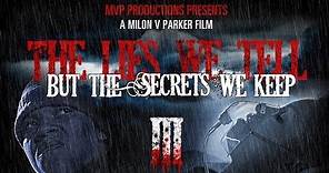 The Lies We Tell But The Secrets We Keep - Part 3 Trailer for Premiere