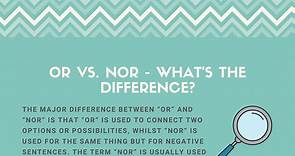 Or vs. Nor - What’s the Difference? (Helpful Examples)