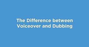 The Difference Between Voiceover and Dubbing