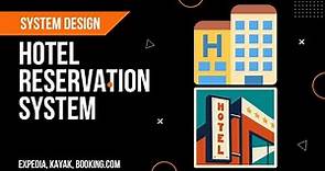 Design a Hotel Reservation System like Expedia & Kayak | System Design