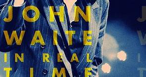 John Waite - In Real Time