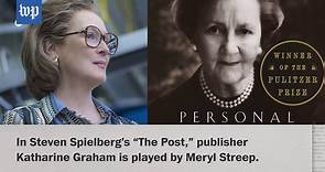 Comparing 'The Post' to Katharine Graham’s memoir