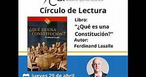 Círculo de Lectura: ¿Qué es una Constitución? - Ferdinand Lassalle