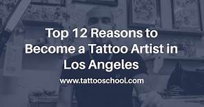 Top 12 Reasons to Become a Tattoo Artist- Los Angeles