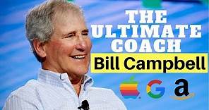 Bill Campbell - A Football Coach That Advised Steve Jobs, Jeff Bezos and Larry Page (Life Story)