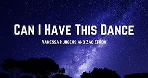 Vanessa Hudgens, Zac Efron - Can I Have This Dance (Lyrics)