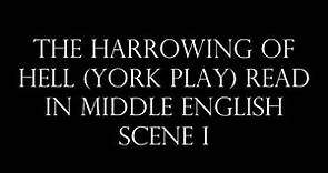 The Harrowing of Hell (York play), Scene I, read in Middle English
