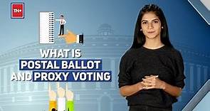 Elections 101: What is proxy voting and postal ballot?