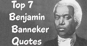 Top 7 Benjamin Banneker Quotes || The free African American almanac author