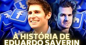 O BRASILEIRO COFUNDADOR DO FACEBOOK - A HISTÓRIA DE EDUARDO SAVERIN