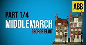 MIDDLEMARCH: George Eliot - FULL AudioBook: Part 1/4