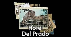 CAPÍTULO II: HOTEL DEL PRADO - EL TRANSATLÁNTICO DE LA AVENIDA JUÁREZ.