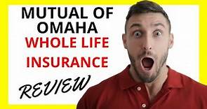 🔥 Mutual of Omaha Whole Life Insurance Review: Pros and Cons