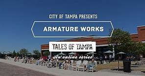 Tales of Tampa - Armature Works
