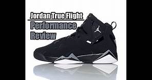 Jordan True Flight Performance Review
