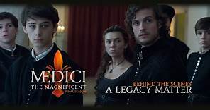 Medici: The Magnificent - Season 3 - Behind the Scenes - A Legacy Matter