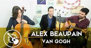 Alex Beaupain - Van Gogh