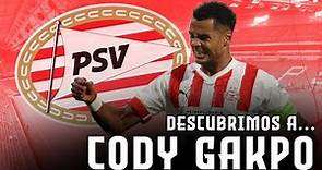 ✅ ¿Quién es CODY GAKPO? | ¿Cómo juega el NUEVO TALENTO del PSV?