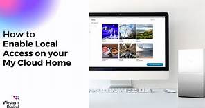 How To: Enable Local Access on your My Cloud Home | Western Digital Support