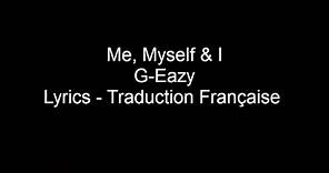 Me, Myself & I - G Eazy - Lyrics, Traduction (FR)