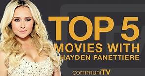 Top 5 Hayden Panettiere Movies