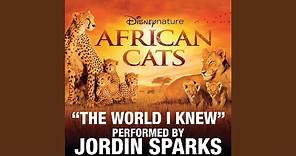 The World I Knew (From Disneynature African Cats)