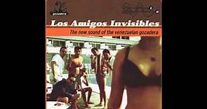 Los Amigos Invisibles – The New Sound of the Venezuelan Gozadera (Official Audio)