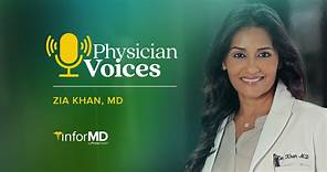 Zia Khan, MD, on Starting and Growing Her Own Practice