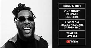 Burna Boy Presents One Night in Space - Live from Madison Square Garden