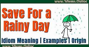 Idioms: Save For a Rainy Day Meaning | Rainy Day Idiom