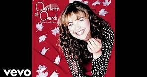 Charlotte Church - Dream a Dream (Audio)
