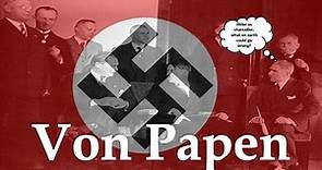 Was Von Papen to blame for Hitler's Rise to Power?