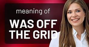 Understanding "Off the Grid": A Guide to English Idioms