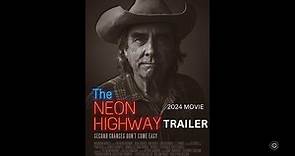 "The Neon Highway 2024 movie: America's Drama Unveiled | Trailer HD | Rob Mayes, Beau Bridges"