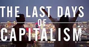 "The Last Days of Capitalism" Teaser #1