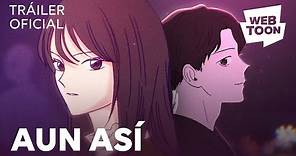 Aun así | Tráiler Oficial | WEBTOON