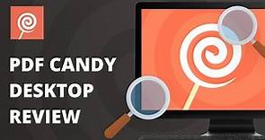 PDF Candy Desktop: Overview, Tips and Tricks