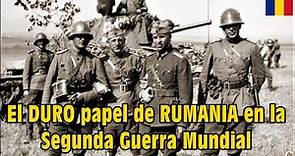 EL DURO PAPEL de RUMANÍA en la Segunda Guerra Mundial. (1/2) By TRU